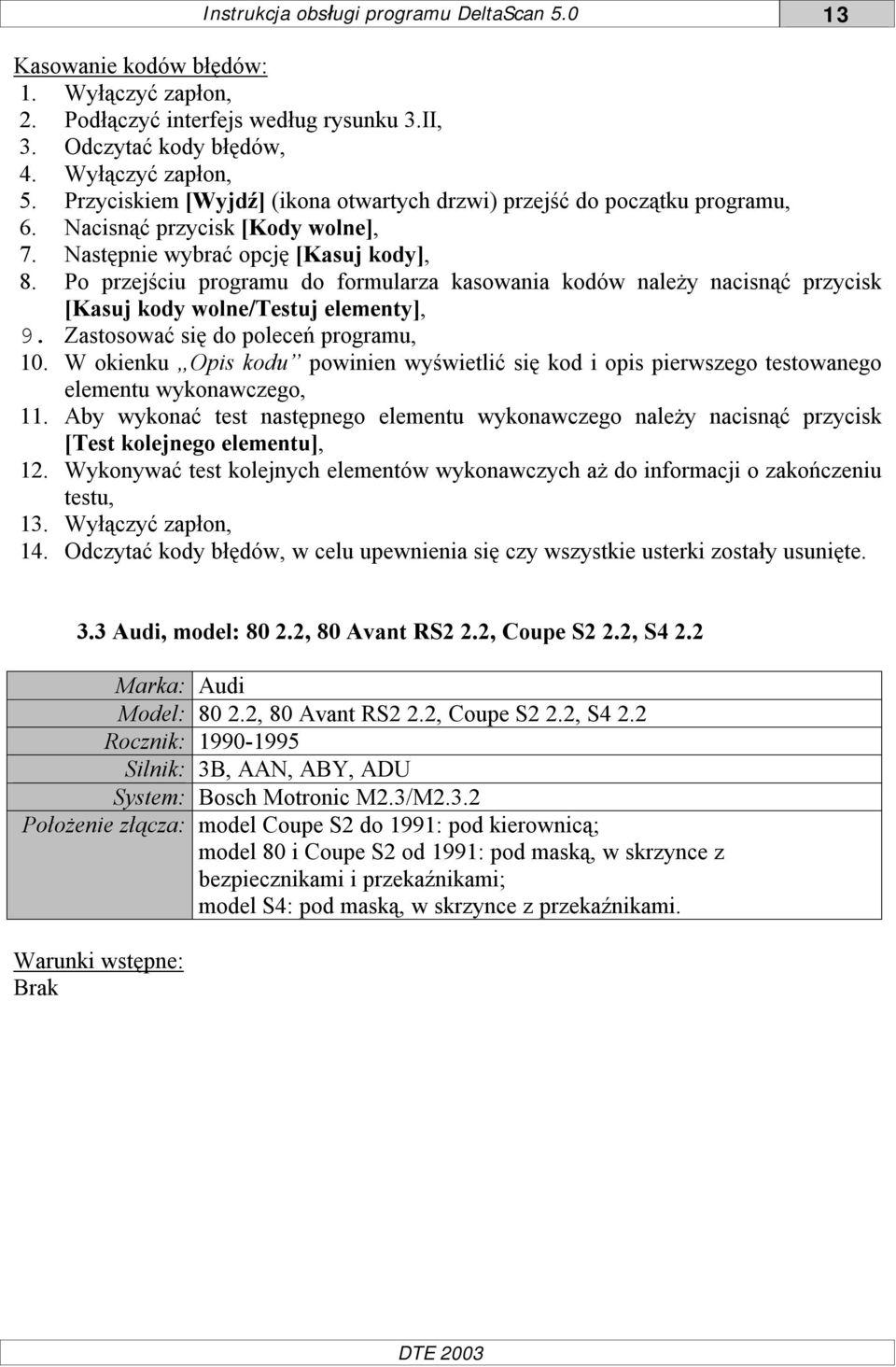 Po przejściu programu do formularza kasowania kodów należy nacisnąć przycisk [Kasuj kody wolne/testuj elementy], 9. Zastosować się do poleceń programu, 10.