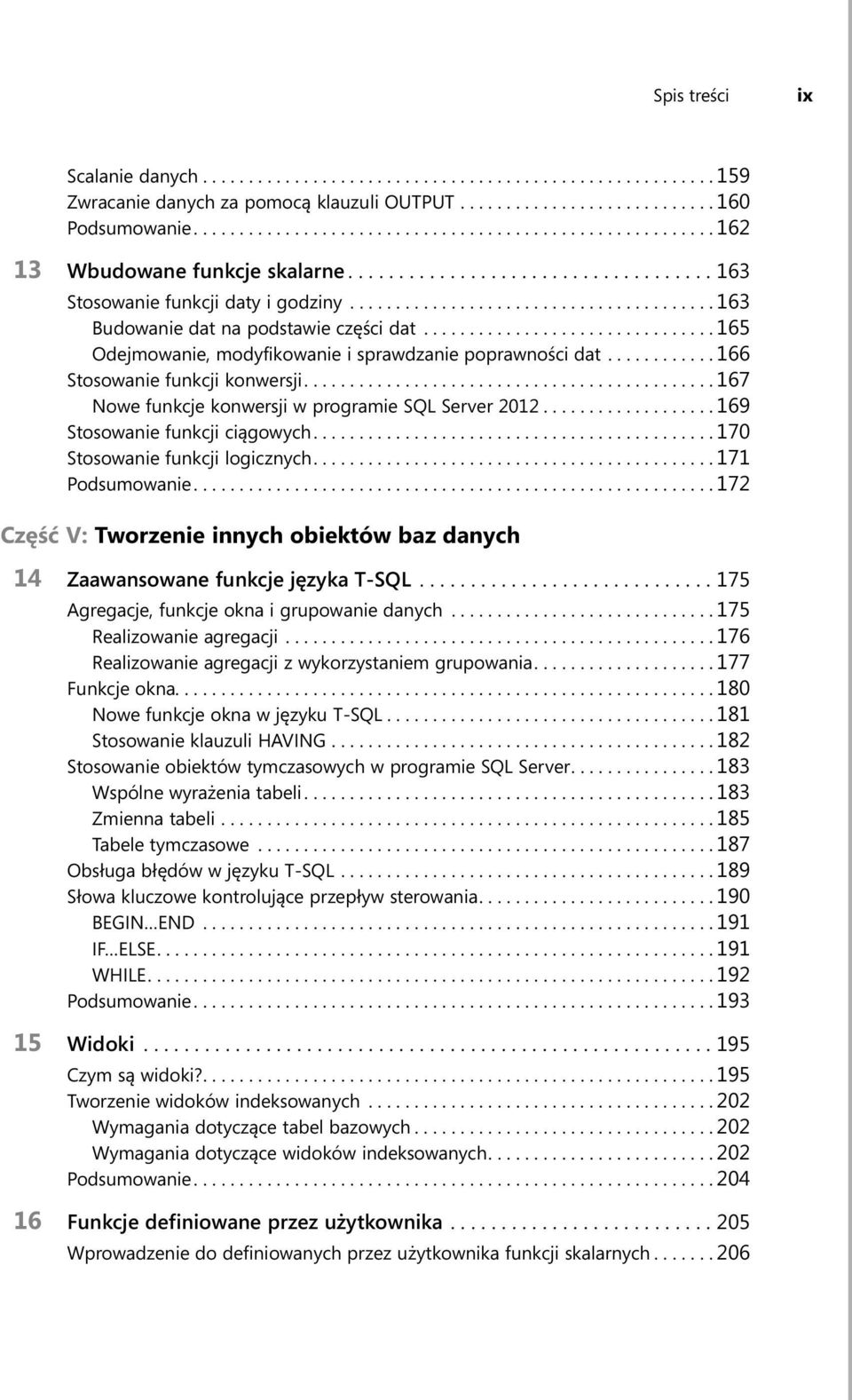 ....................................... 163 Budowanie dat na podstawie części dat................................ 165 Odejmowanie, modyfikowanie i sprawdzanie poprawności dat.