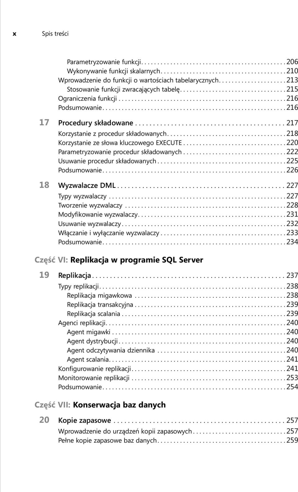 ........................................................ 216 17 Procedury składowane.......................................... 217 Korzystanie z procedur składowanych.