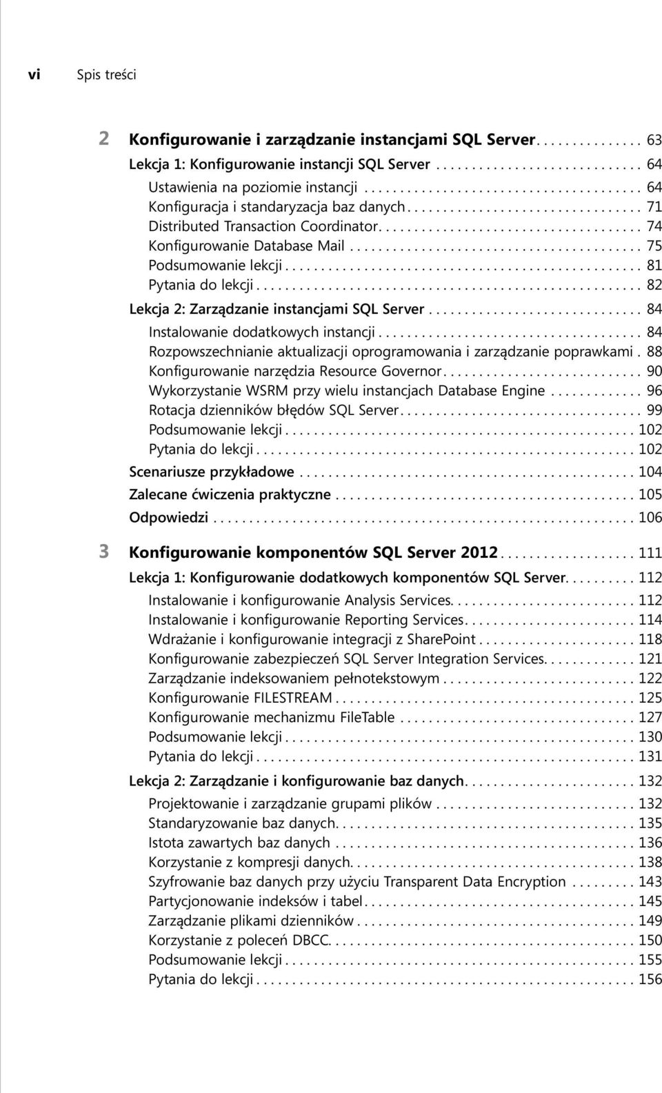 ........................................ 75 Podsumowanie lekcji.................................................. 81 Pytania do lekcji...................................................... 82 Lekcja 2: Zarządzanie instancjami SQL Server.