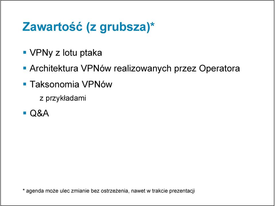 Taksonomia VPNów Q&A z przykładami * agenda może