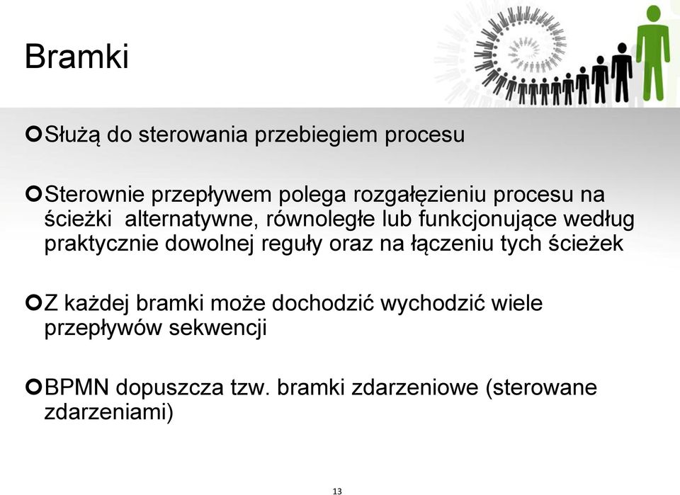 praktycznie dowolnej reguły oraz na łączeniu tych ścieżek Z każdej bramki może