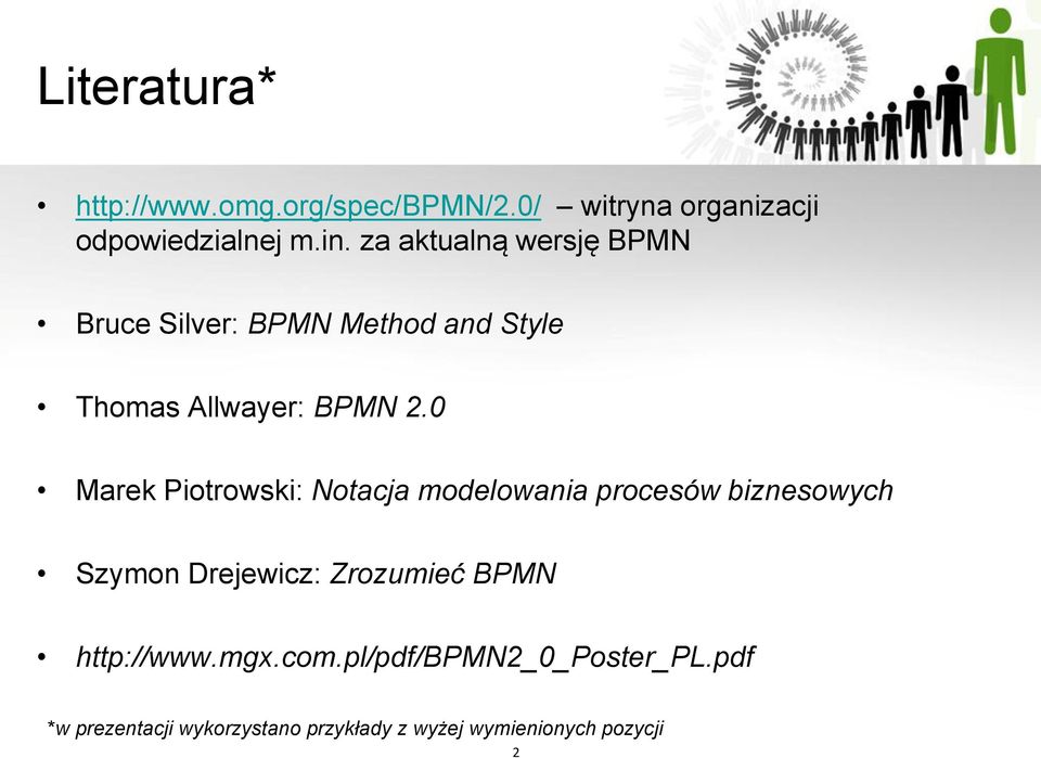 0 Marek Piotrowski: Notacja modelowania procesów biznesowych Szymon Drejewicz: Zrozumieć BPMN