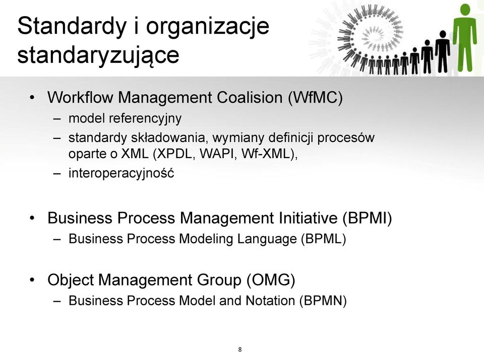 Wf-XML), interoperacyjność Business Process Management Initiative (BPMI) Business Process