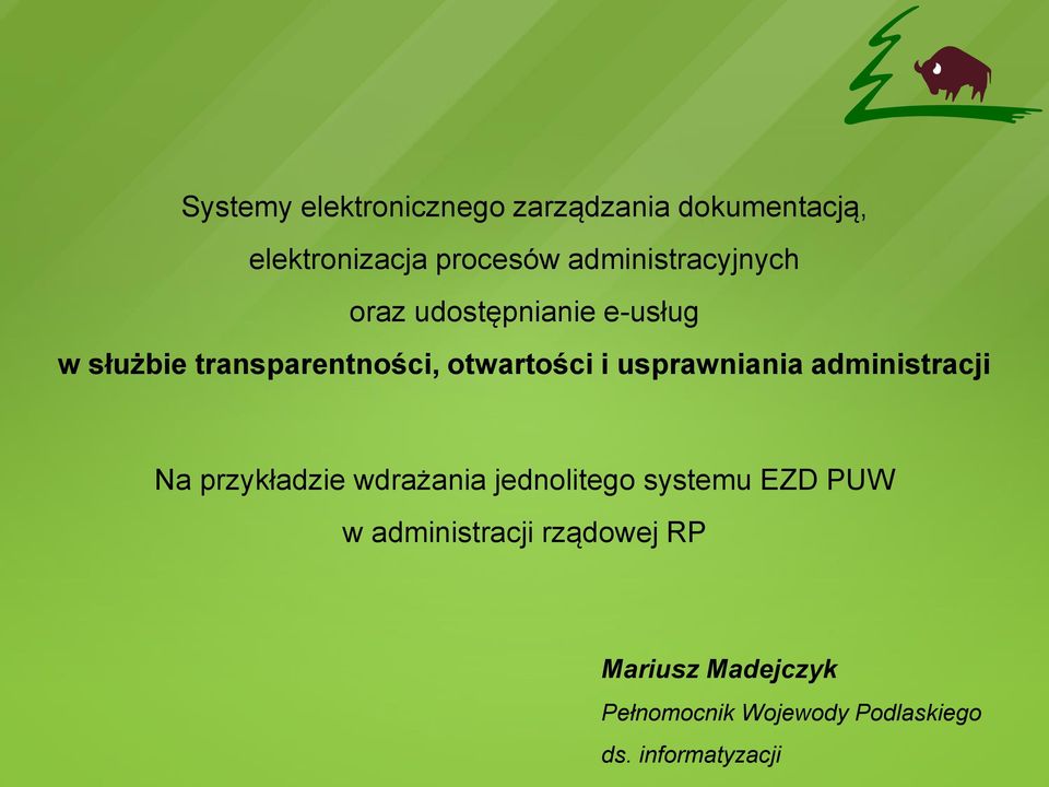 i usprawniania administracji Na przykładzie wdrażania jednolitego systemu EZD PUW w