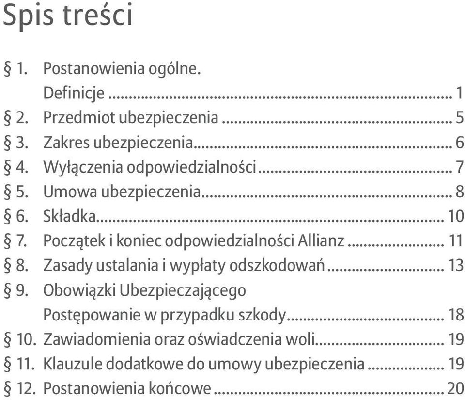 Początek i koniec odpowiedzialności Allianz... 11 8. Zasady ustalania i wypłaty odszkodowań... 13 9.