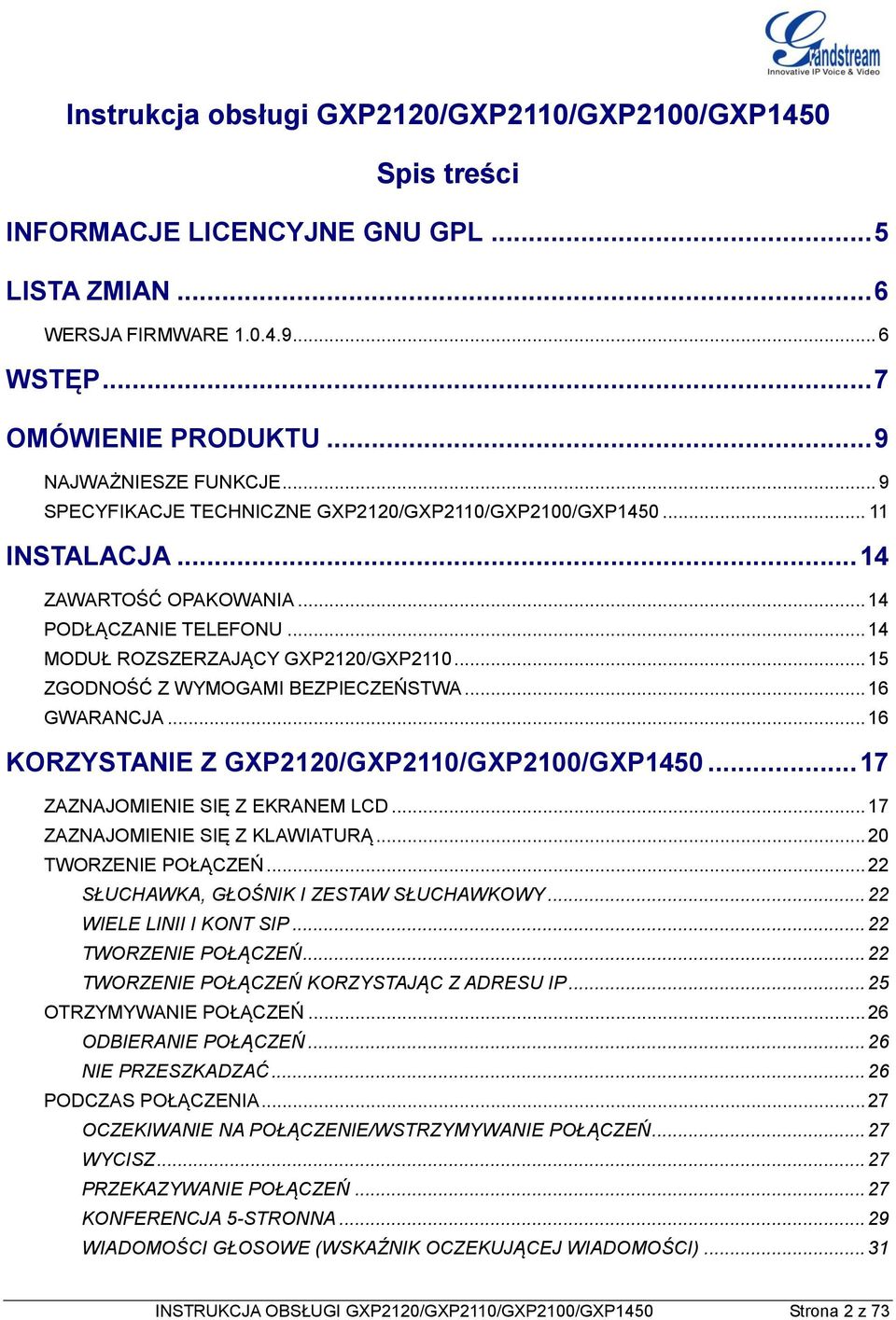 .. 15 ZGODNOŚĆ Z WYMOGAMI BEZPIECZEŃSTWA... 16 GWARANCJA... 16 KORZYSTANIE Z GXP2120/GXP2110/GXP2100/GXP1450... 17 ZAZNAJOMIENIE SIĘ Z EKRANEM LCD... 17 ZAZNAJOMIENIE SIĘ Z KLAWIATURĄ.