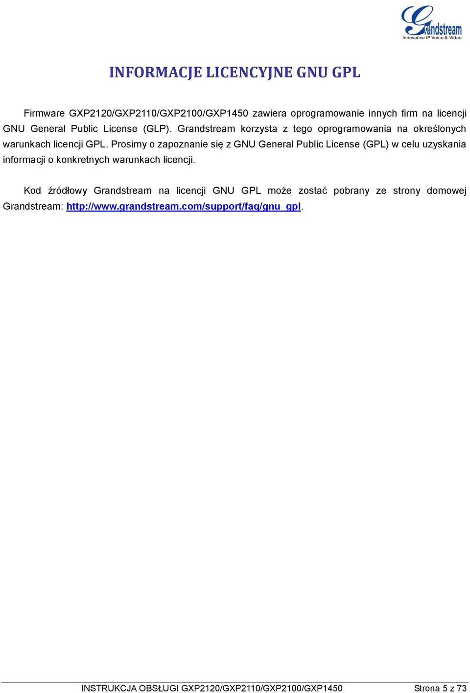 Prosimy o zapoznanie się z GNU General Public License (GPL) w celu uzyskania informacji o konkretnych warunkach licencji.