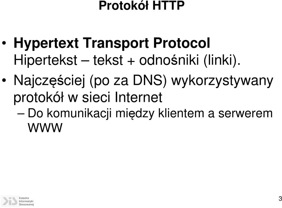 Najczęściej (po za DNS) wykorzystywany protokół