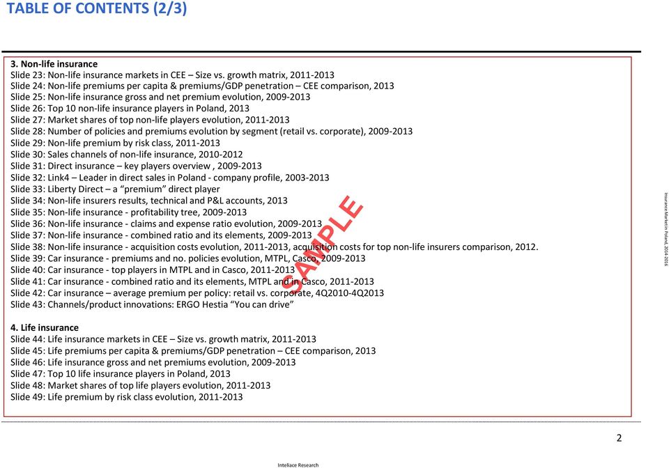 10 non-life insurance players in Poland, 2013 Slide 27: Market shares of top non-life players evolution, 2011-2013 Slide 28: Number of policies and premiums evolution by segment (retail vs.