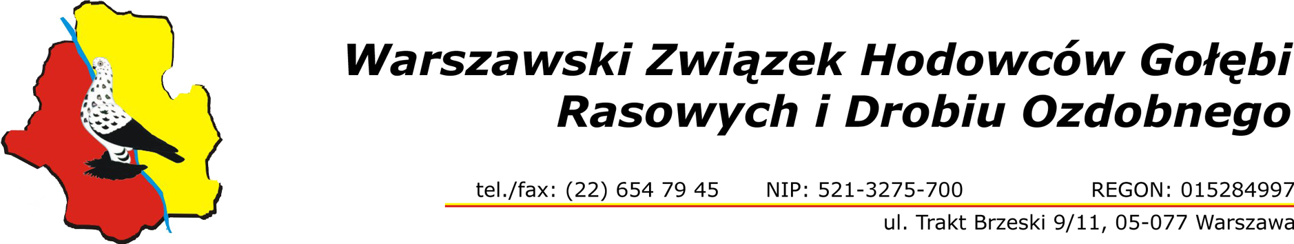 1/7 STATUT WARSZAWSKIEGO ZWIĄZKU HODOWCÓW GOŁEBI RASOWYCH I DROBIU OZDOBNEGO Rozdział I Nazwa i siedziba Związku, teren działalności i charakter prawny 1 Związek nosi nazwę: WARSZAWSKI ZWIĄZEK