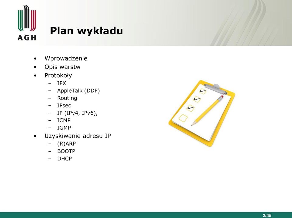 IPsec IP (IPv4, IPv6), ICMP IGMP