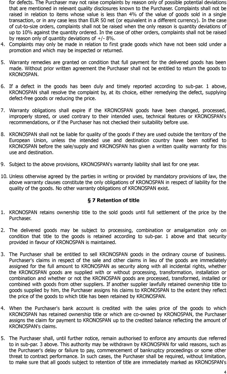 currency). In the case of cut-to-size orders, complaints shall not be raised when the only reason is quantity deviations of up to 10% against the quantity ordered.