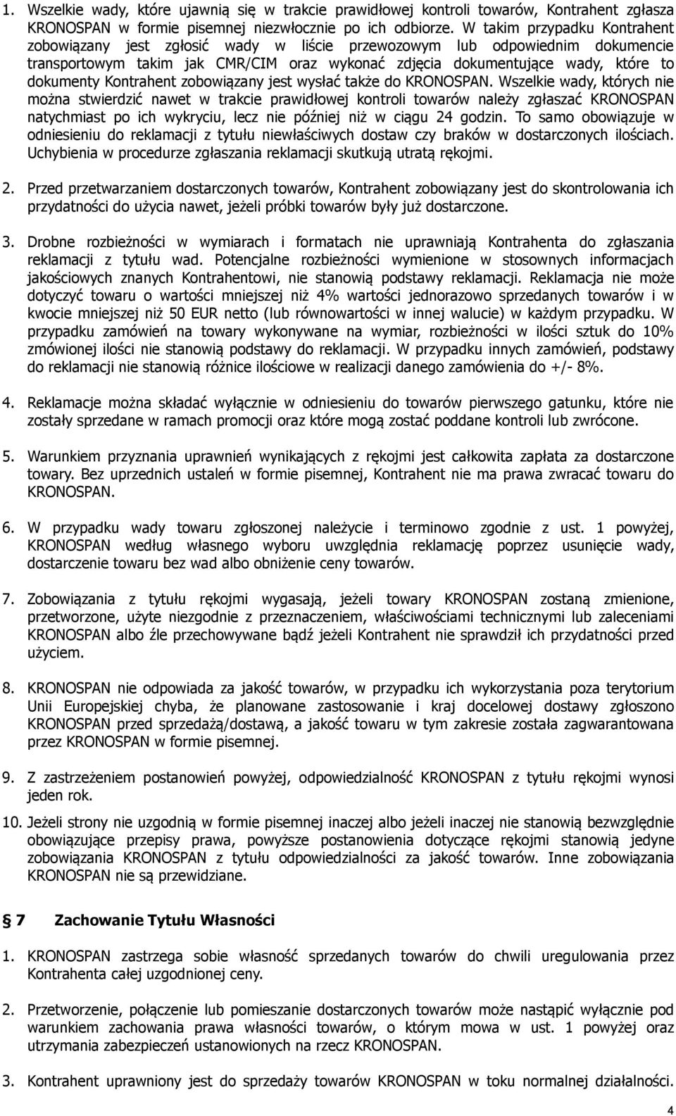Kontrahent zobowiązany jest wysłać także do KRONOSPAN.
