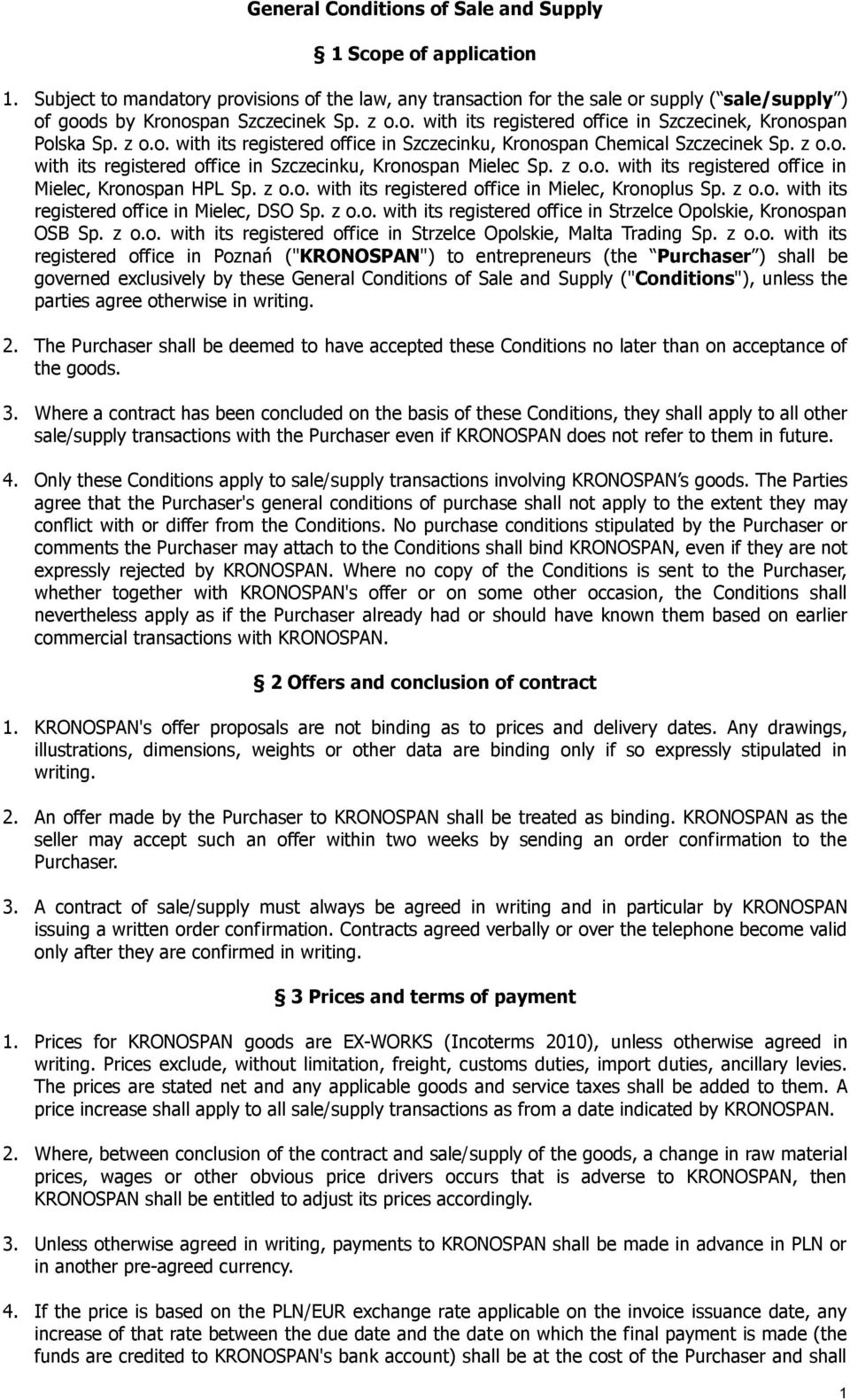 z o.o. with its registered office in Mielec, Kronospan HPL Sp. z o.o. with its registered office in Mielec, Kronoplus Sp. z o.o. with its registered office in Mielec, DSO Sp. z o.o. with its registered office in Strzelce Opolskie, Kronospan OSB Sp.