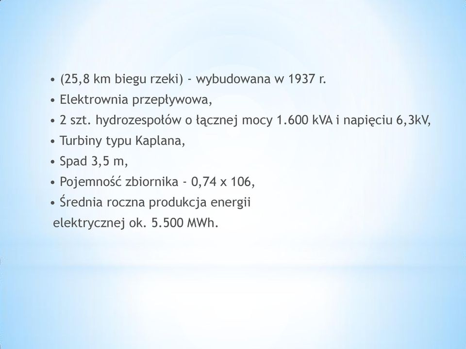 600 kva i napięciu 6,3kV, Turbiny typu Kaplana, Spad 3,5 m,