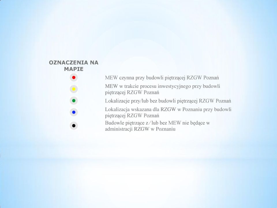 bez budowli piętrzącej RZGW Poznań Lokalizacja wskazana dla RZGW w przy budowli