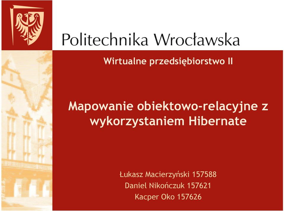 wykorzystaniem Hibernate Łukasz