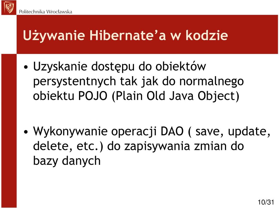 POJO (Plain Old Java Object) Wykonywanie operacji DAO (