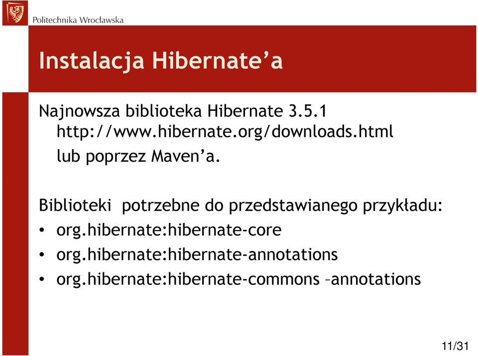 Biblioteki potrzebne do przedstawianego przykładu: org.