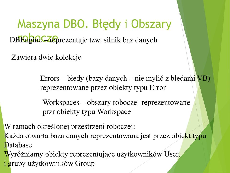 obiekty typu Error Workspaces obszary robocze- reprezentowane przr obiekty typu Workspace W ramach określonej