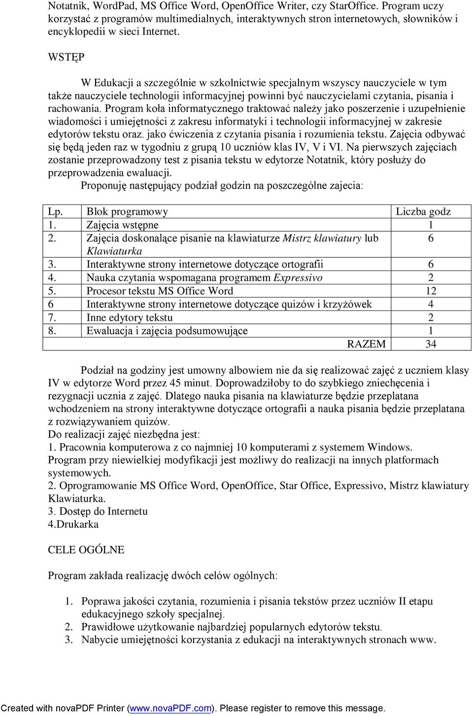 Program koła informatycznego traktować należy jako poszerzenie i uzupełnienie wiadomości i umiejętności z zakresu informatyki i technologii informacyjnej w zakresie edytorów tekstu oraz.