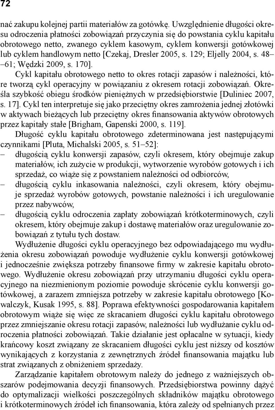 netto [Czekaj, Dresler 2005, s. 129; Eljelly 2004, s. 48 61; Wędzki 2009, s. 170].