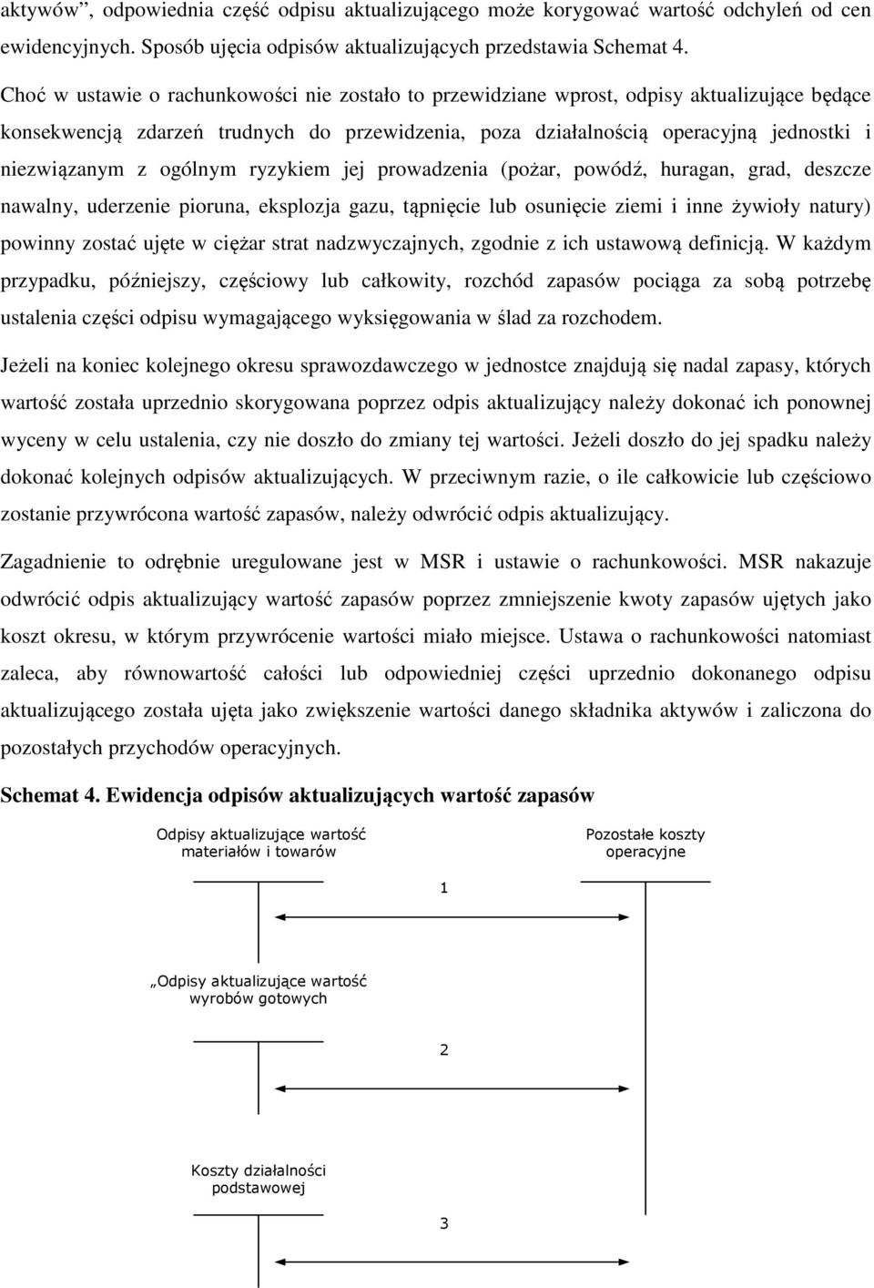 ogólnym ryzykiem jej prowadzenia (pożar, powódź, huragan, grad, deszcze nawalny, uderzenie pioruna, eksplozja gazu, tąpnięcie lub osunięcie ziemi i inne żywioły natury) powinny zostać ujęte w ciężar