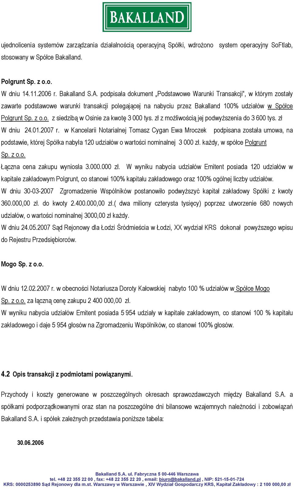 zł z możliwością jej podwyższenia do 3 600 tys. zł W dniu 24.01.2007 r.