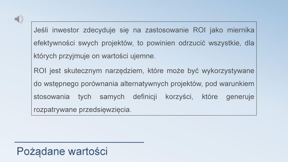 ROI jest skutecznym narzędziem, które może być wykorzystywane do wstępnego porównania