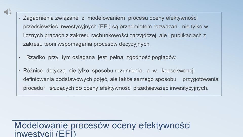 Rzadko przy tym osiągana jest pełna zgodność poglądów.