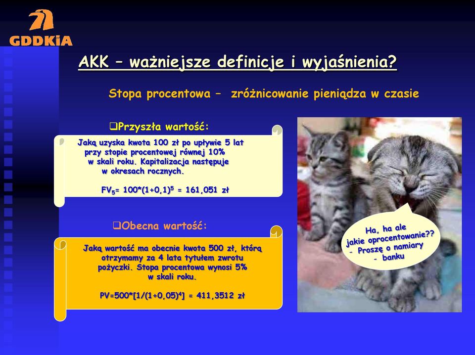 stopie procentowej równej 10% w skali roku. Kapitalizacja następuje w okresach rocznych.