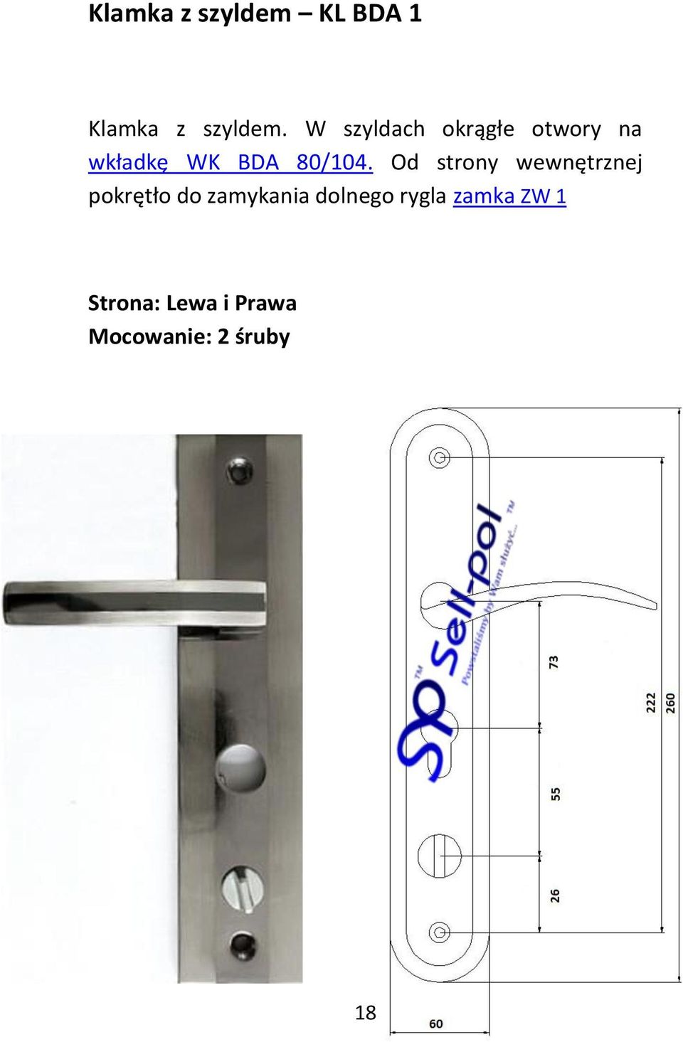 Od strony wewnętrznej pokrętło do zamykania dolnego
