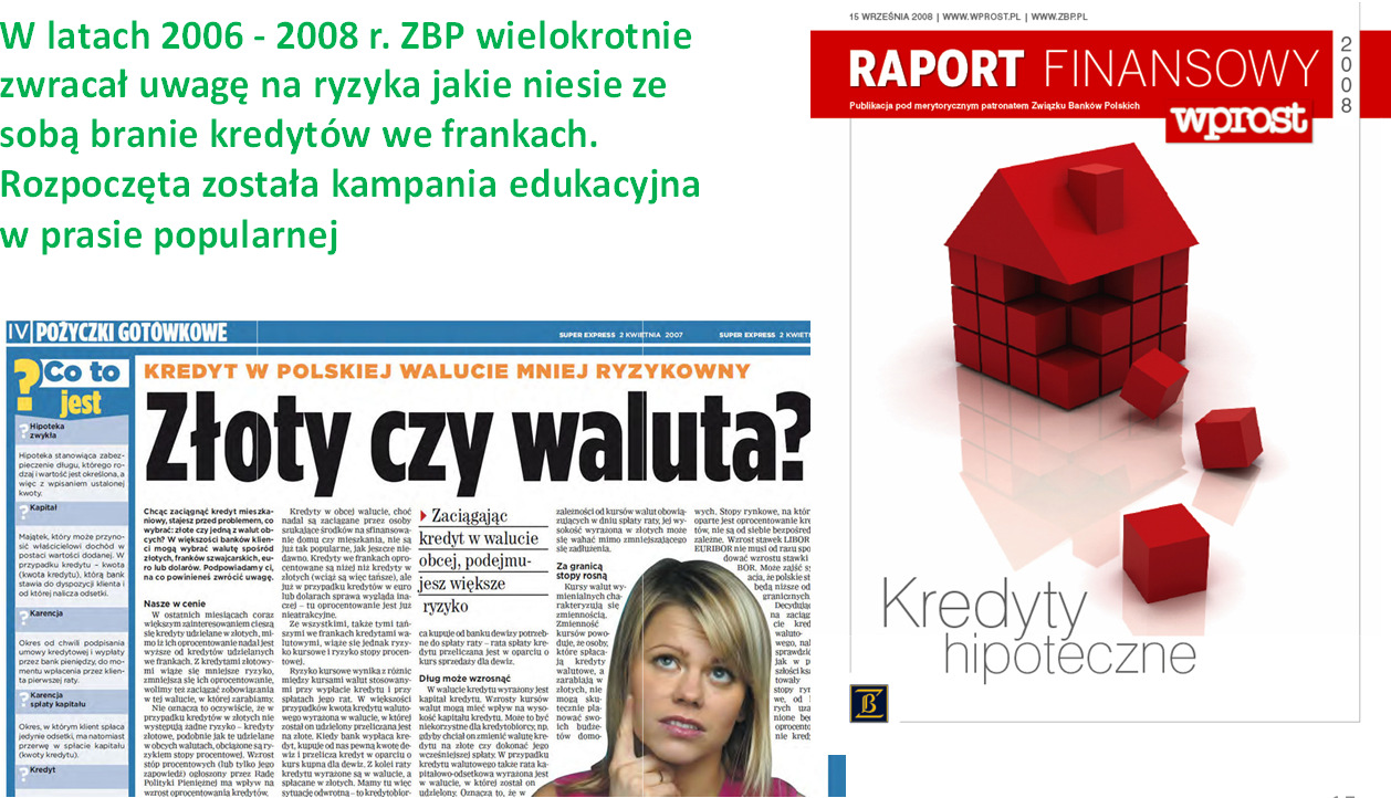 W latach 2006-2008 r. ZBP wielokrotnie zwracał uwagę na ryzyka jakie niesie ze sobą branie we frankach.