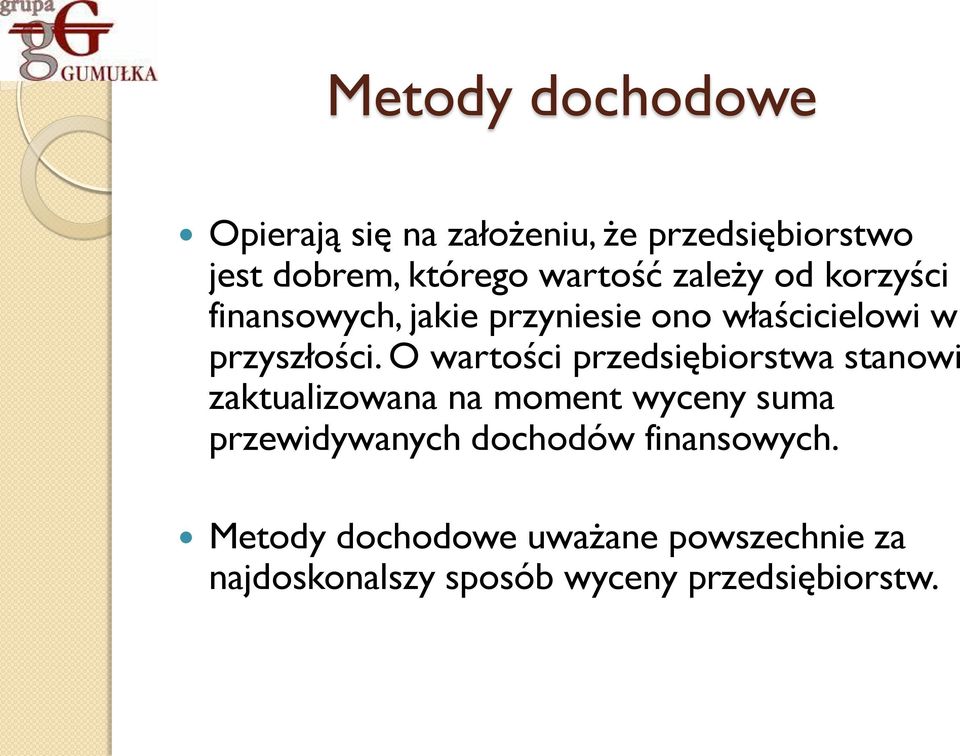 O wartości przedsiębiorstwa stanowi zaktualizowana na moment wyceny suma przewidywanych