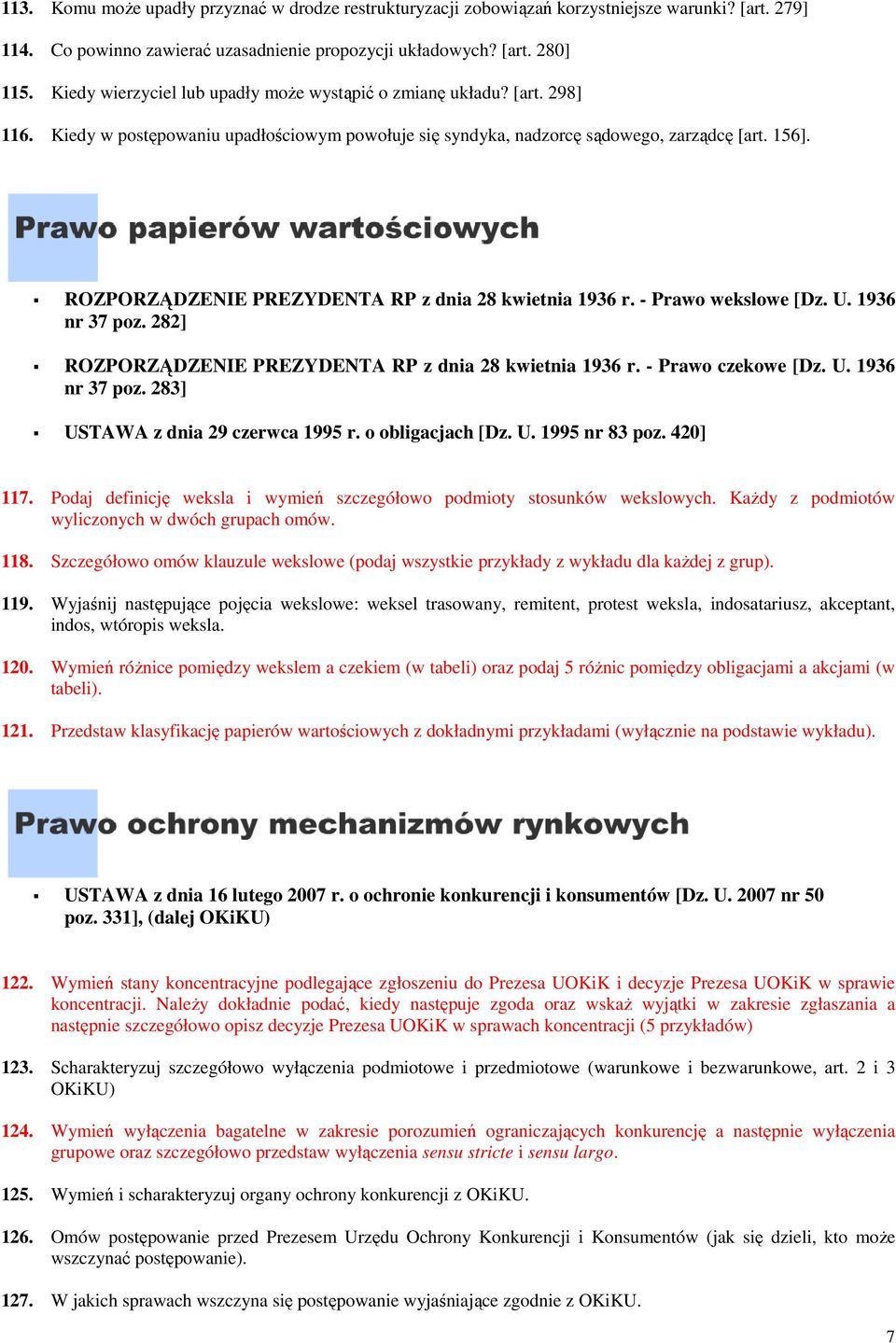 ROZPORZĄDZENIE PREZYDENTA RP z dnia 28 kwietnia 1936 r. - Prawo wekslowe [Dz. U. 1936 nr 37 poz. 282] ROZPORZĄDZENIE PREZYDENTA RP z dnia 28 kwietnia 1936 r. - Prawo czekowe [Dz. U. 1936 nr 37 poz. 283] USTAWA z dnia 29 czerwca 1995 r.