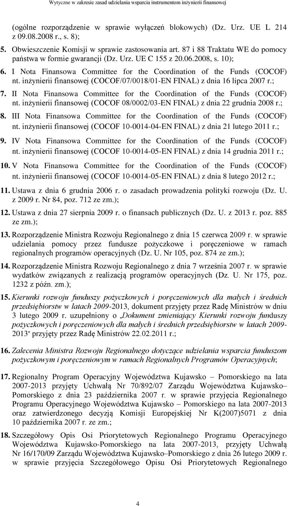 inżynierii finansowej (COCOF/07/0018/01-EN FINAL) z dnia 16 lipca 2007 r.; 7. II Nota Finansowa Committee for the Coordination of the Funds (COCOF) nt.
