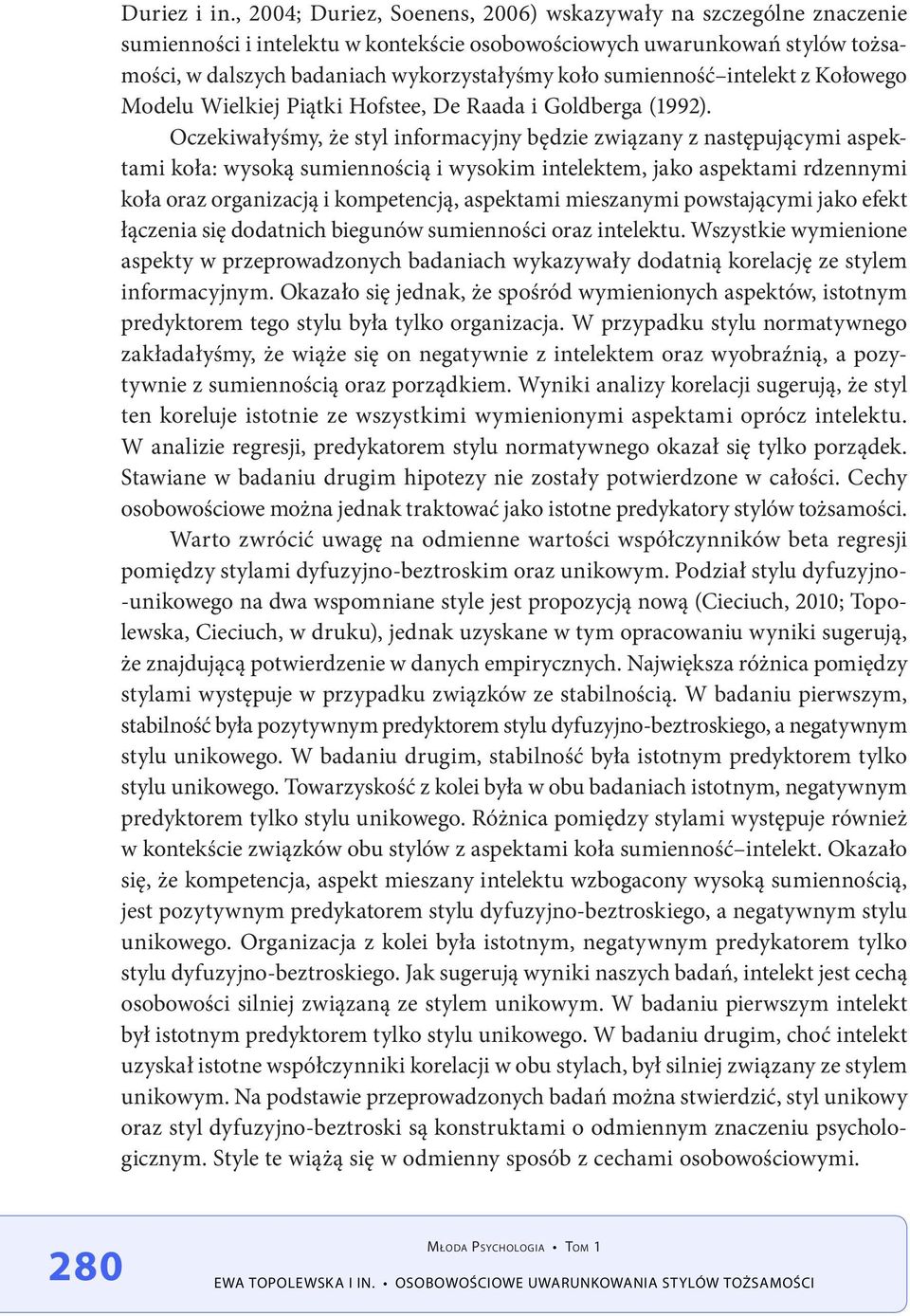 sumienność intelekt z Kołowego Modelu Wielkiej Piątki Hofstee, De Raada i Goldberga (1992).