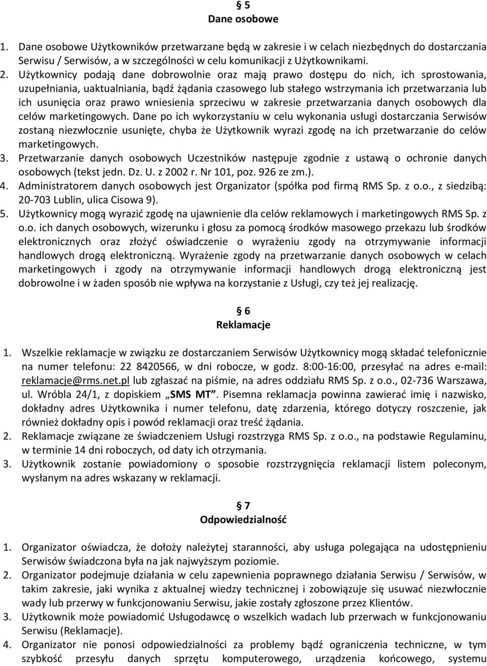 oraz prawo wniesienia sprzeciwu w zakresie przetwarzania danych osobowych dla celów marketingowych.