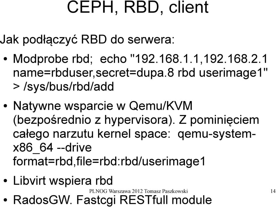 Z pominięciem całego narzutu kernel space: qemu-systemx86_64 --drive