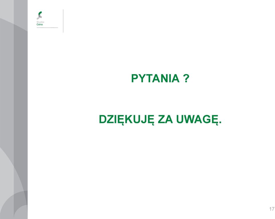 ZA UWAGĘ.