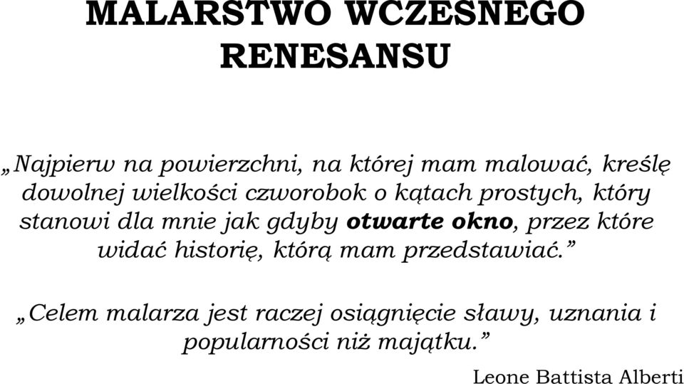 gdyby otwarte okno, przez które widać historię, którą mam przedstawiać.