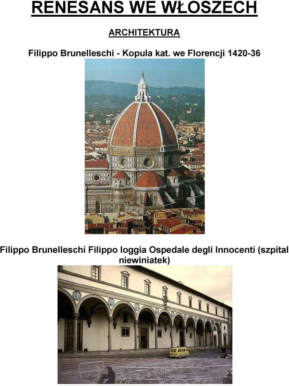 we Florencji 1420-36 Filippo Brunelleschi