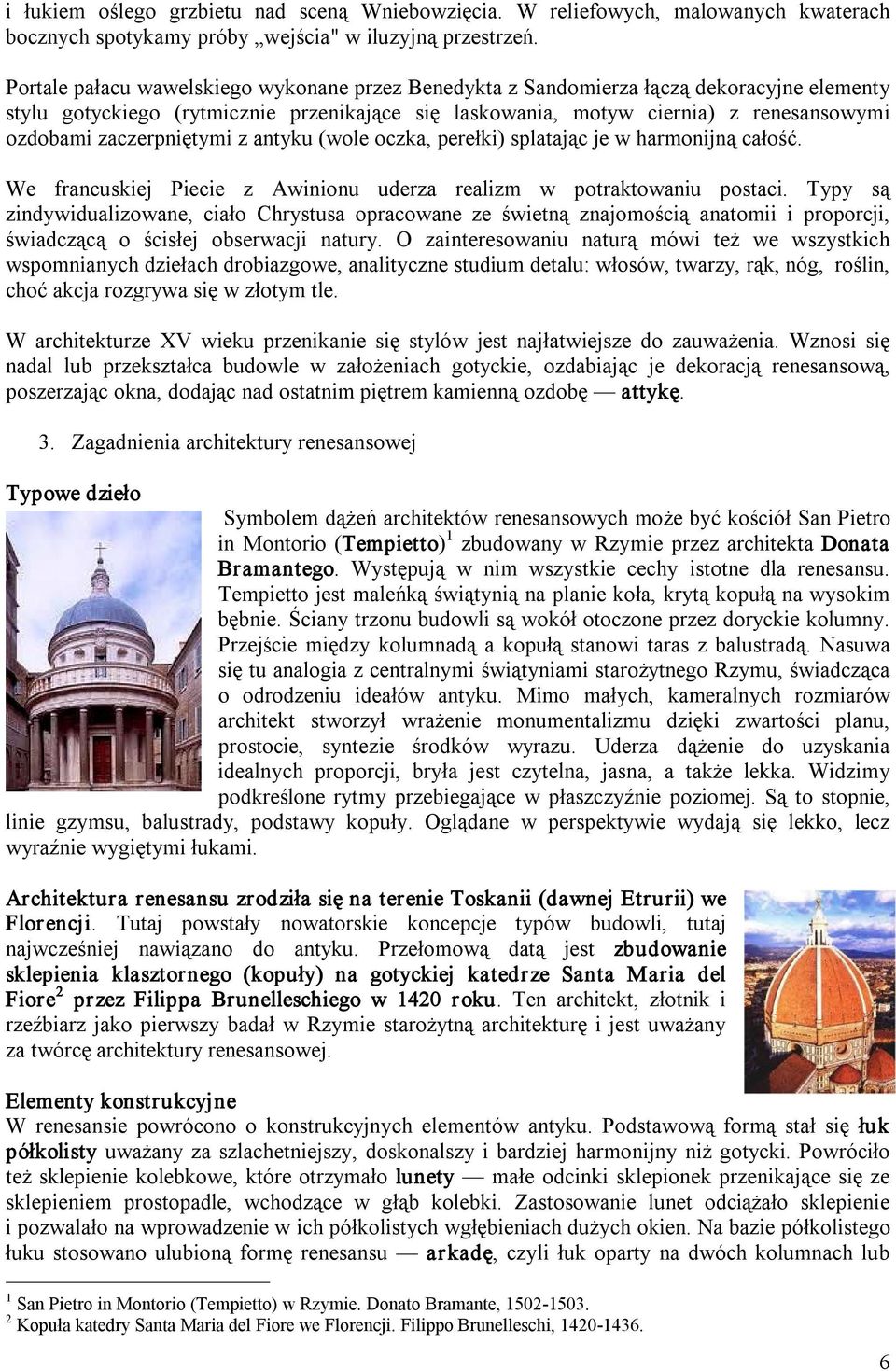 zaczerpniętymi z antyku (wole oczka, perełki) splatając je w harmonijną całość. We francuskiej Piecie z Awinionu uderza realizm w potraktowaniu postaci.