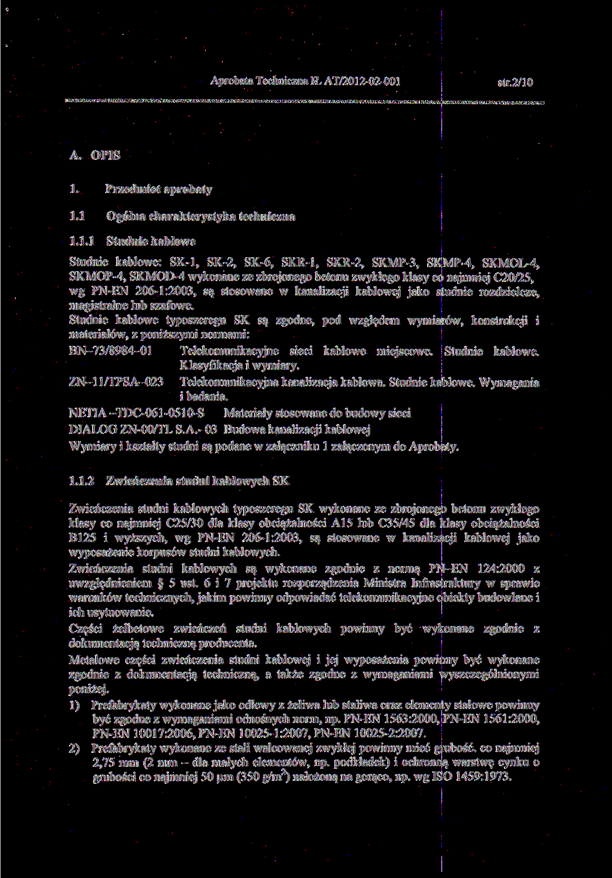 Aprobata Techniczna IŁ AT/0-0-00 str./0 A. OPIS. Przedmiot aprobaty. Ogólna charakterystyka techniczna.