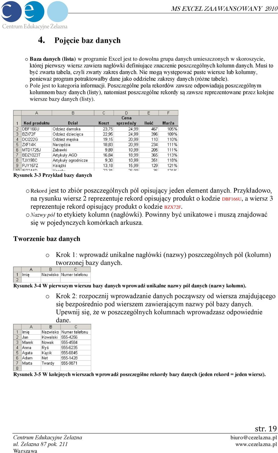 o Pole jest to kategoria informacji.