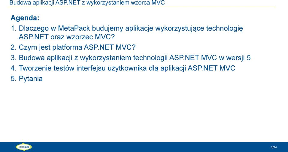 NET oraz wzorzec MVC? 2. Czym jest platforma ASP.NET MVC? 3.