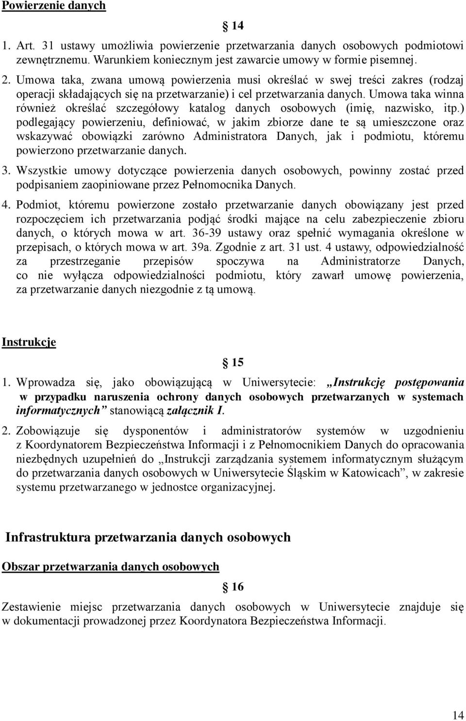 Umowa taka winna również określać szczegółowy katalog danych osobowych (imię, nazwisko, itp.