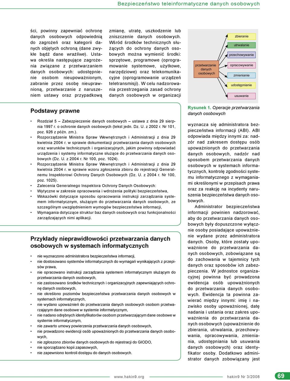 przypadkową zmianę, utratę, uszkodzenie lub zniszczenie danych osobowych.