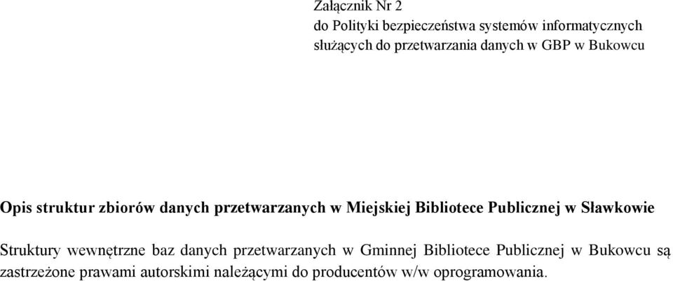 danych przetwarzanych w Gminnej Bibliotece Publicznej w Bukowcu są